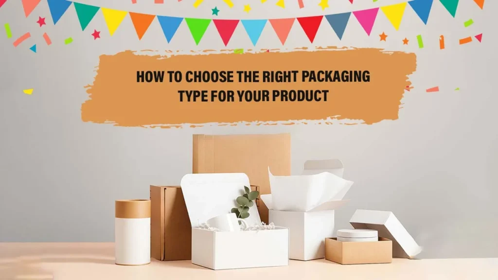 Right Packaging for Your Product